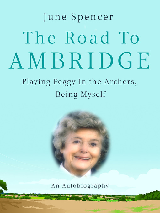 Title details for The  Road to Ambridge by June Spencer - Available